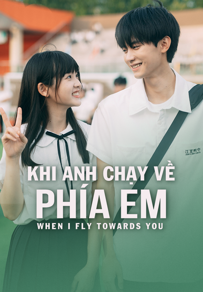 Khi Anh Chạy Về Phía Em - When I Fly Towards You (2023)