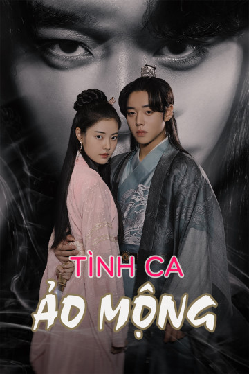 Tình Ca Ảo Mộng - Love Song For Illusion (2024)