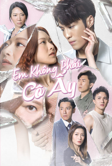 Em Không Phải Cô Ấy - You Are Just Not Her (2024)