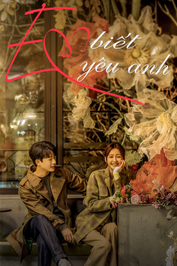 Em Biết Em Yêu Anh - I Know I Love You (2023)