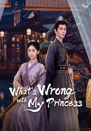 Phim Hoàng Phi Cớ Sao Lại Thế - What's Wrong with My Princess (2023)