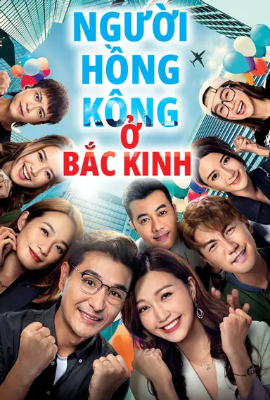 Phim Người Hồng Kông Ở Bắc Kinh - From Hong Kong To Beijing (2023)