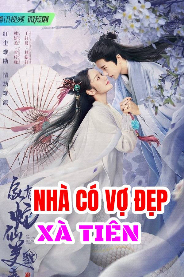 Nhà Có Vợ Đẹp Xà Tiên - My Beauty Snake Fairy Wife (2023)