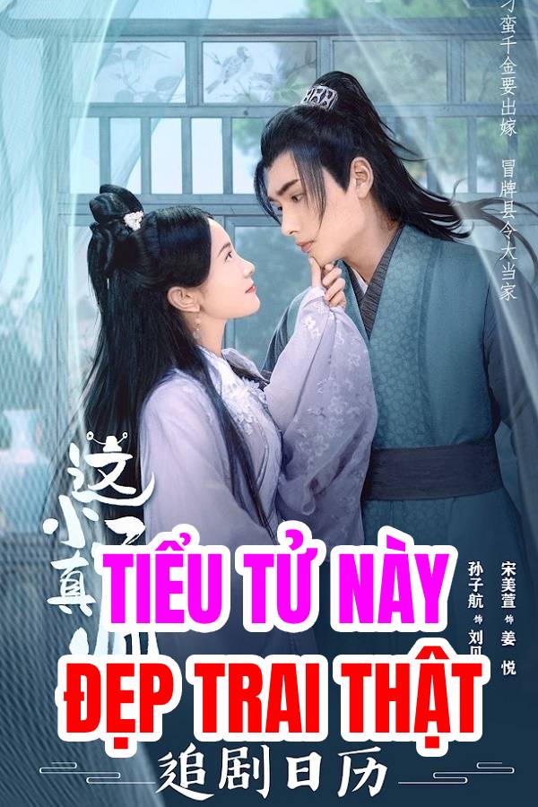 Tiểu Tử Này Đẹp Trai Thật - The Boy Is So Handsome (2022)