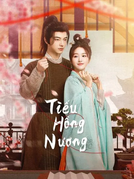 Tiếu Hồng Nương | When Fate Plays Matchmaker (2024)