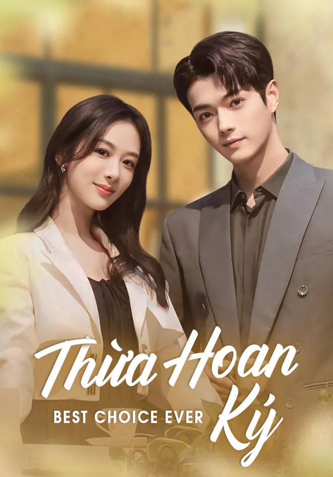 Phim Thừa Hoan Ký 【Thuyết Minh】 - Best Choice Ever【Thuyết Minh】 (2024)