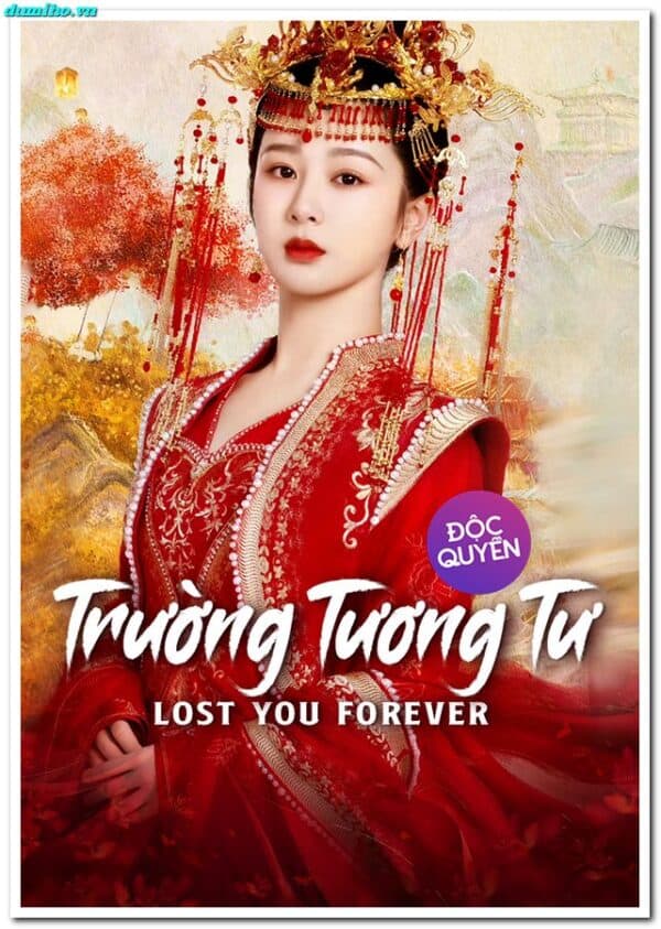 Trường Tương Tư - Lost You Forever (2023)