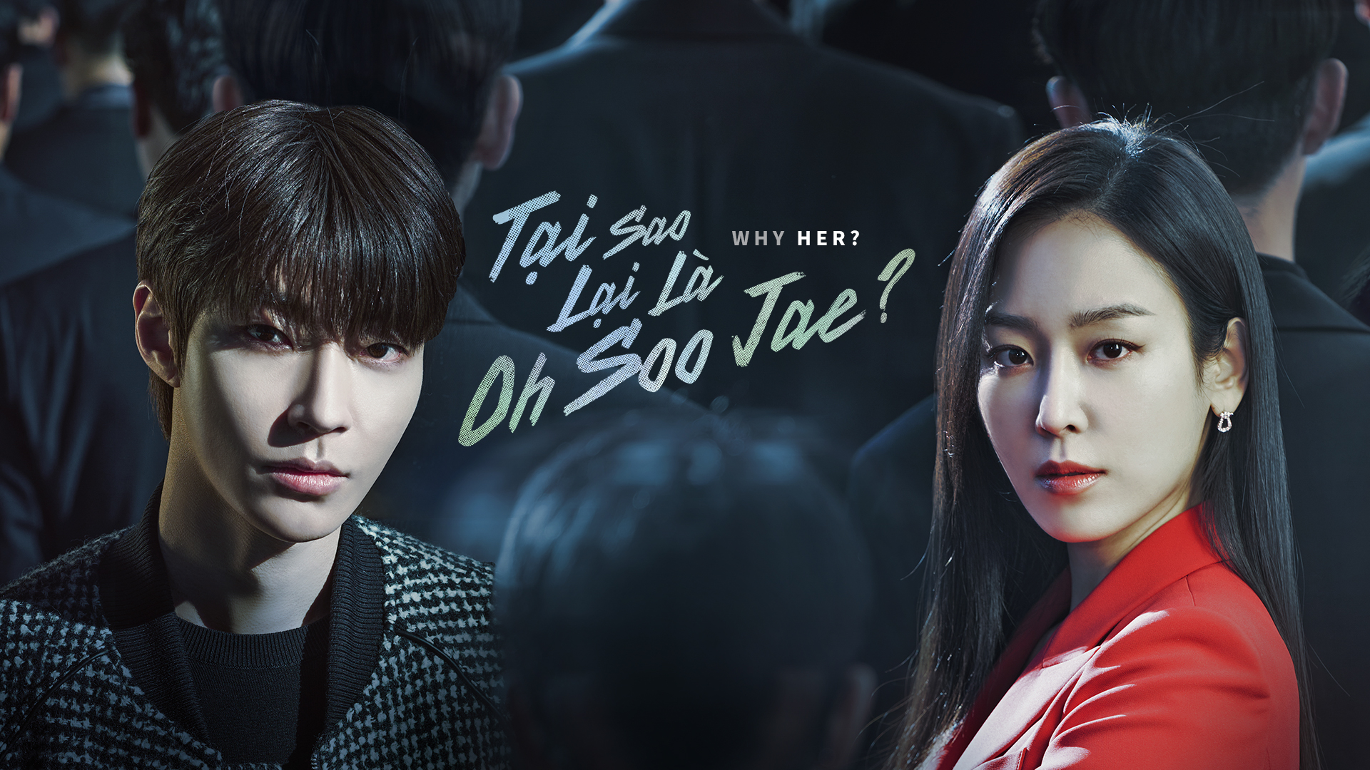 Phim Tại Sao Lại Là Oh Soo Jae - Why Her? (2022)