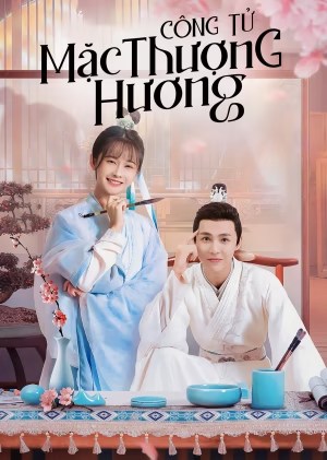 Công Tử Mặc Thượng Hương - Brushes Of Destiny (2023)