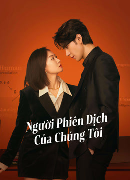 Người Phiên Dịch Của Chúng Tôi - Our Interpreter (2024)