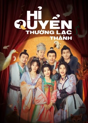 Phim Hỉ Quyển Thường Lạc Thành - The Happy Seven in Chang'an (2024)