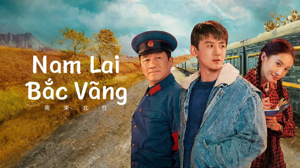 Phim Nam Lai Bắc Vãng (Vào Nam Ra Bắc) - Always on the Move (2024)