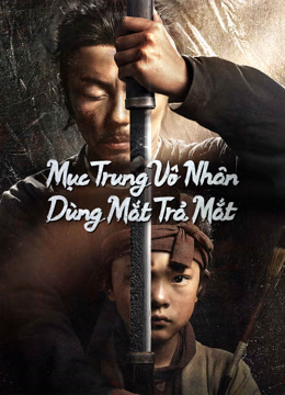 Mục Trung Vô Nhân 2: Dùng Mắt Trả Mắt - Eye For An Eye 2 (2024)