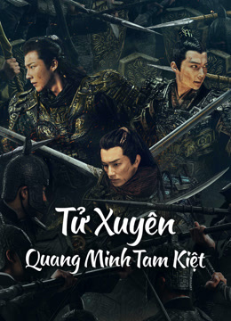 Phim Tử Xuyên: Quang Minh Tam Kiệt - Eternal Brotherhood (2024)
