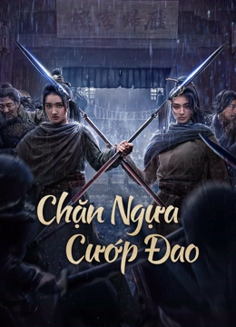 Chặn Ngựa Cướp Đao - Bkocking The Horse (2024)