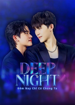 Phim Deep Night: Đêm Nay Chỉ Có Chúng Ta - Deep Night (2024)