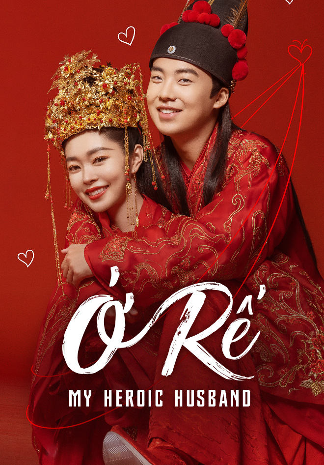 Ở Rể (Chuế Tế) - My Heroic Husband (2021)