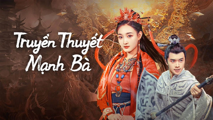 Phim Truyền Thuyết Mạnh Bà - The Legend of Meng Po (2024)