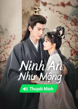 【Thuyết Minh】Ninh An Như Mộng | Story of Kunning Palace (Vietnamese ver.) (2023)