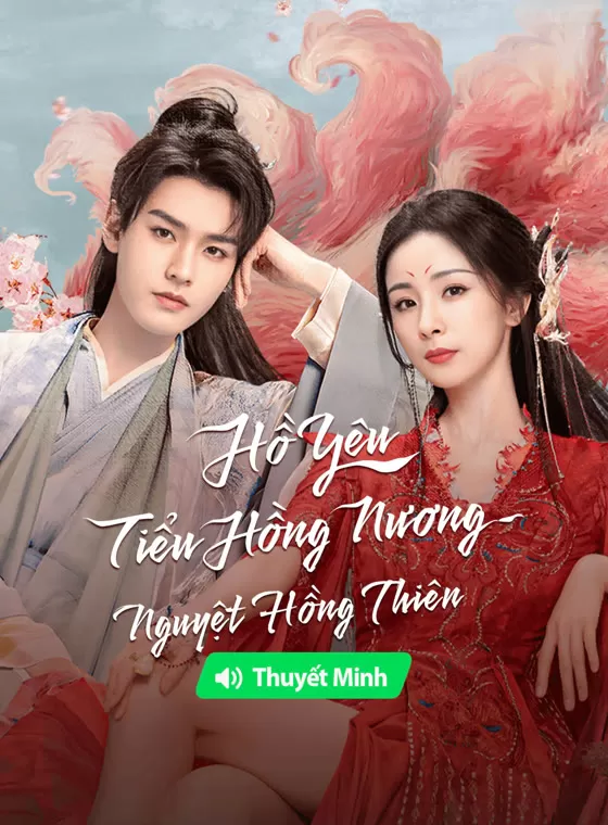 【Thuyết Minh】Hồ Yêu Tiểu Hồng Nương: Nguyệt Hồng Thiên