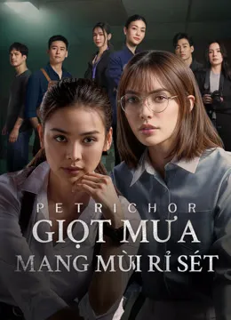 Phim Petrichor The Series: Giọt Mưa Mang Mùi Rỉ Sét - Petrichor (2024)