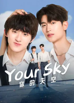 Phim Your Sky: Muôn Ngàn Trời Mây - Your Sky (2024)