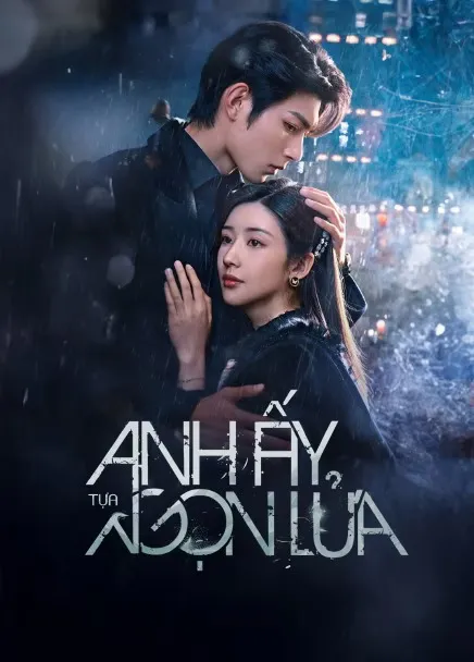 Phim Anh Ấy Tựa Ngọn Lửa - Be Your Knight (2024)