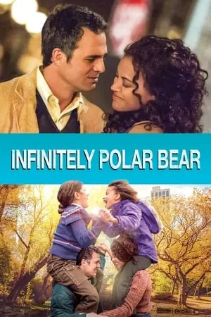 Bố Là Gấu Bắc Cực | Infinitely Polar Bear (2014)