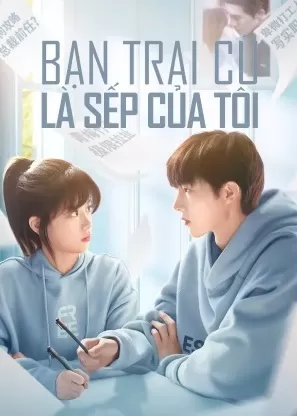 Phim Bạn Trai Cũ Là Sếp Của Tôi - Ex-boyfriend & Boss (2023)