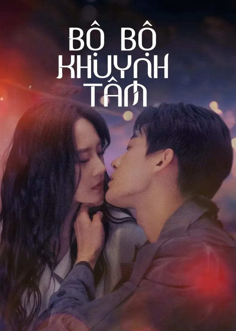 Phim Bộ Bộ Khuynh Tâm - Step by Step Love (2024)