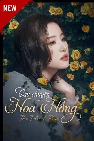Phim Câu Chuyện Của Hoa Hồng - The Tale of Rose (2024)