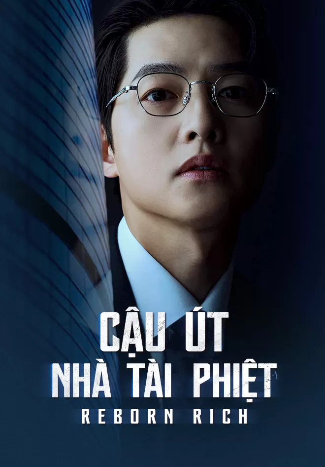 Cậu Út Nhà Tài Phiệt - Reborn Rich (2022)