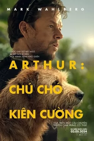 Phim Arthur: Chú Chó Kiên Cường - Arthur the King (2024)