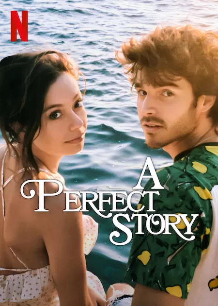 Phim Câu chuyện hoàn mỹ - A Perfect Story (2023)