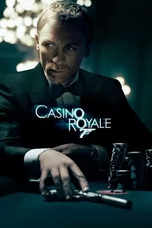 Điệp Viên 007: Sòng Bạc Hoàng Gia - Bond 21: Casino Royale (2006)