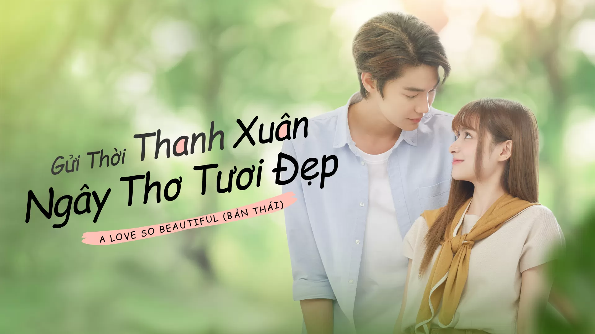 Phim Gửi Thời Thanh Xuân Ngây Thơ Tươi Đẹp (Bản Thái) - A Love So Beautiful (2024)