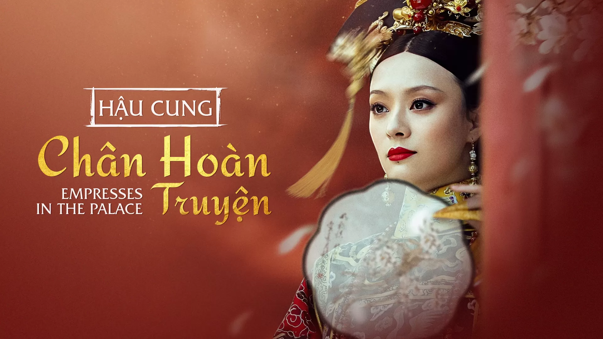 Phim Hậu Cung Chân Hoàn Truyện - Empresses in the Palace (2011)