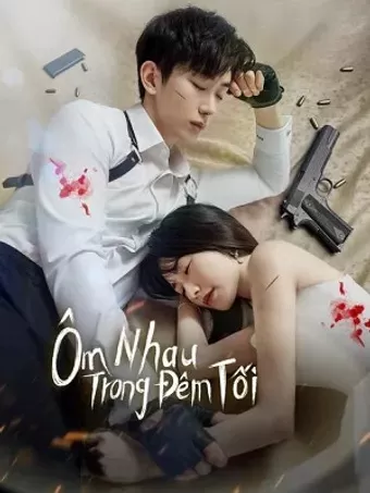 Phim Ôm Nhau Trong Đêm Tối - Embrace in the Dark Night (2024)