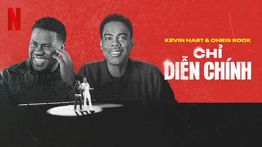 Kevin Hart &amp; Chris Rock: Chỉ diễn chính