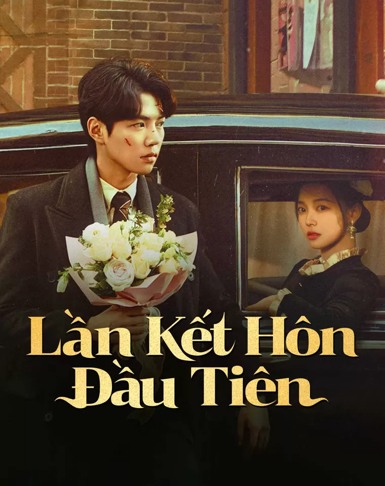 Lần Kết Hôn Đầu Tiên | FIRST MARRIAGE (2024)