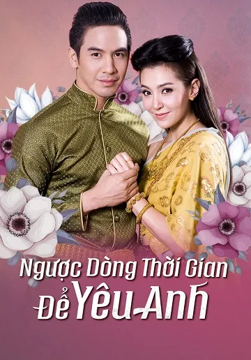 Ngược Dòng Thời Gian Để Yêu Anh