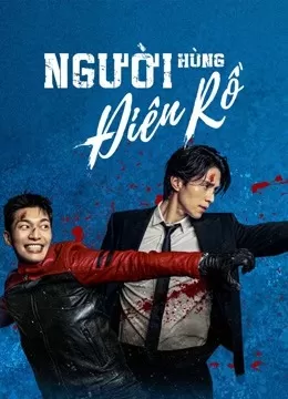 Người Hùng Điên Rồ - Bad and Crazy (2021)