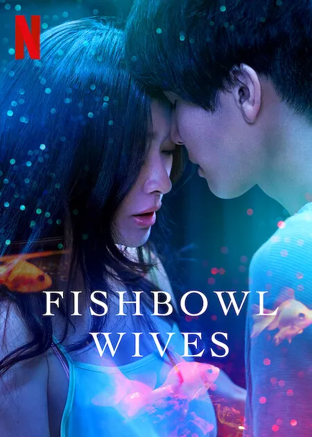 Phim Người vợ cá vàng - Fishbowl Wives (2022)