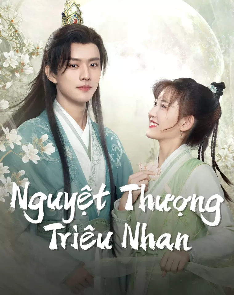 Nguyệt Thượng Triêu Nhan - Moon Love (2024)