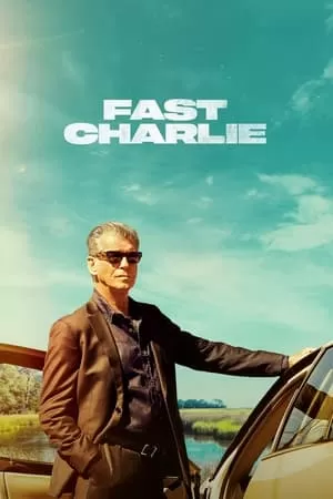 Nhanh lên Charlie | Fast Charlie (2023)