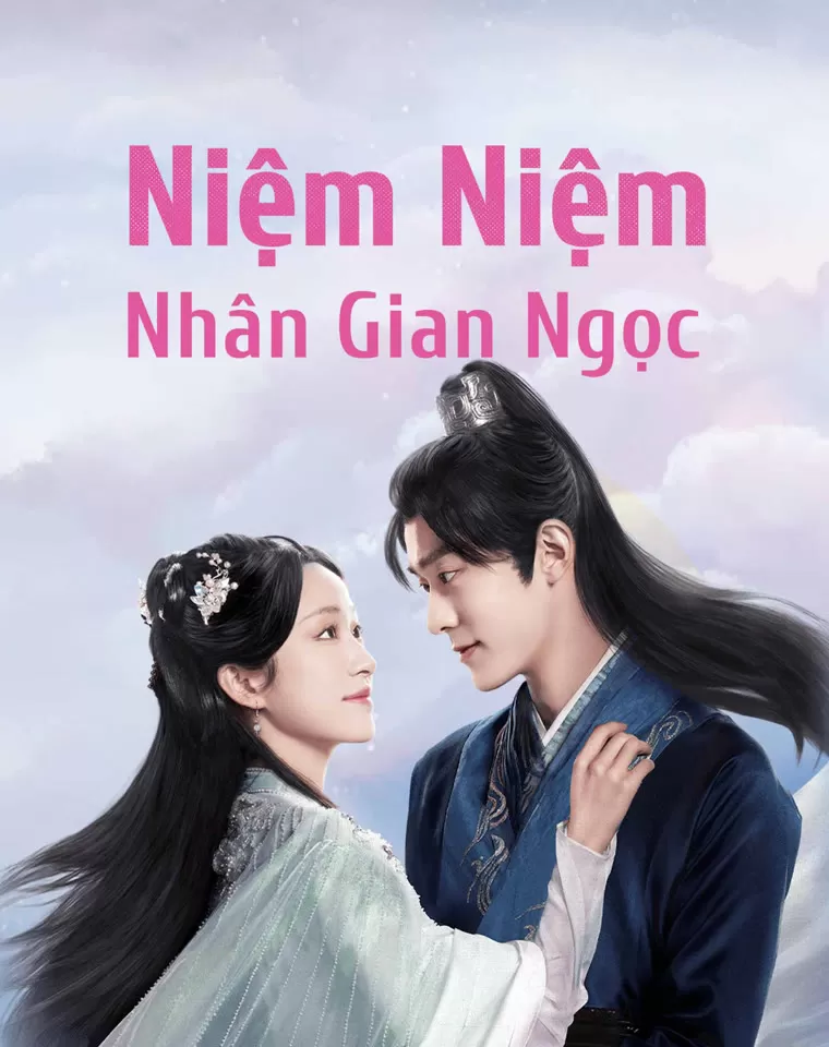 Phim Niệm Niệm Nhân Gian Ngọc - The Fragments Of Kylin (2024)