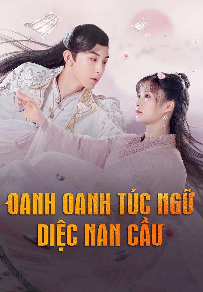 Oanh Oanh Túc Ngữ Diệc Nam Cầu - Su Yu (2020)