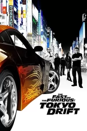 Quá Nhanh Quá Nguy Hiểm 3: Chinh Phục Tokyo - The Fast and the Furious: Tokyo Drift (2006)