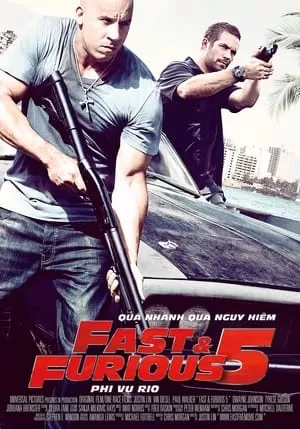 Phim Quá Nhanh Quá Nguy Hiểm 5 - Fast Five (Fast 5) (2011)