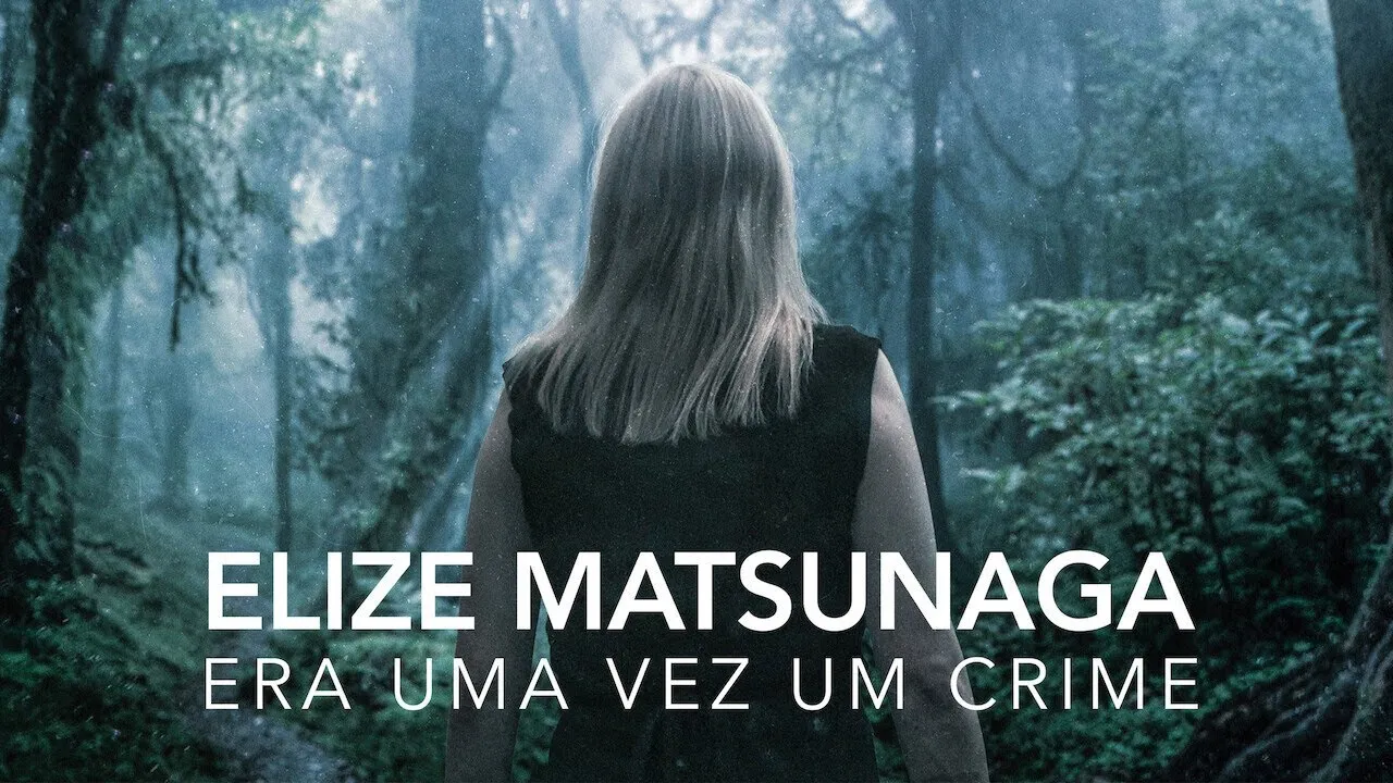 Phim Elize Matsunaga: Tội ác ở Sao Paulo - Elize Matsunaga: Once Upon a Crime (2021)